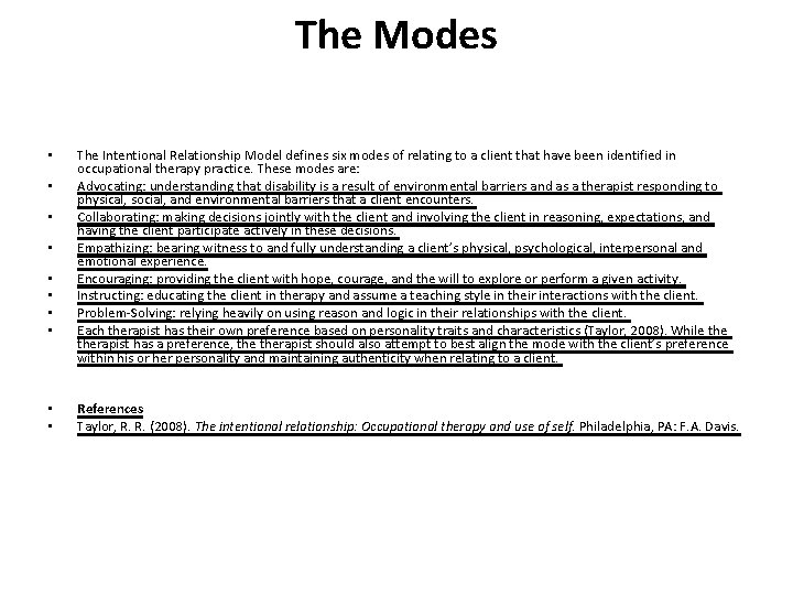 The Modes • • • The Intentional Relationship Model defines six modes of relating