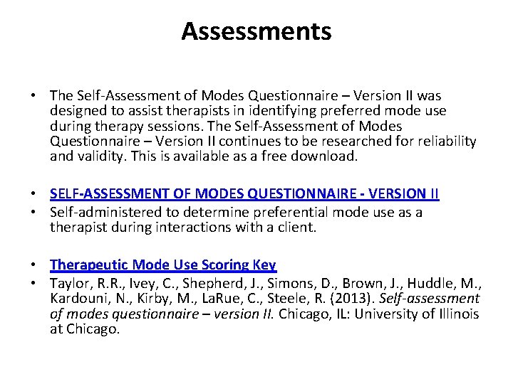 Assessments • The Self-Assessment of Modes Questionnaire – Version II was designed to assist