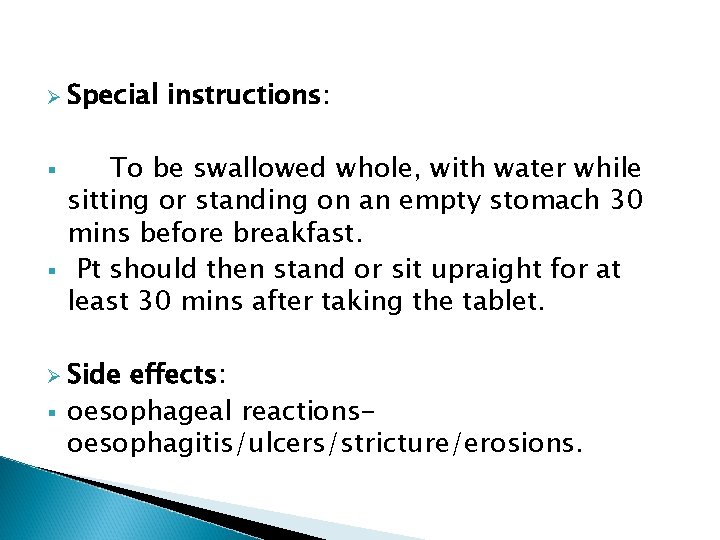 Ø Special § § To be swallowed whole, with water while sitting or standing