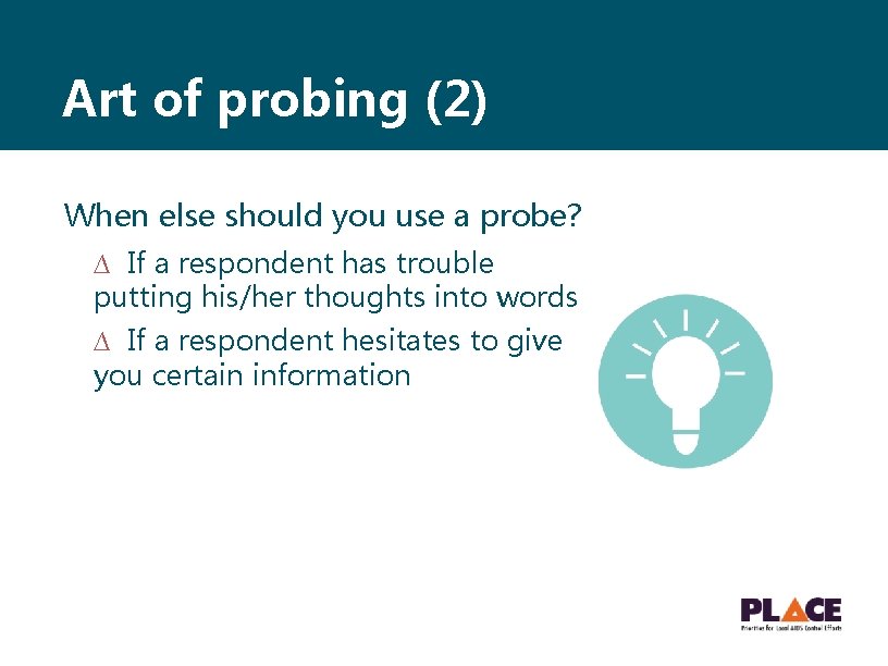 Art of probing (2) When else should you use a probe? ∆ If a