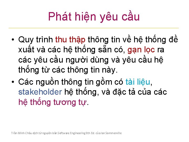 Phát hiện yêu cầu • Quy trình thu thập thông tin về hệ thống