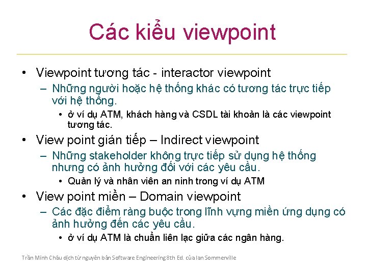 Các kiểu viewpoint • Viewpoint tương tác - interactor viewpoint – Những người hoặc