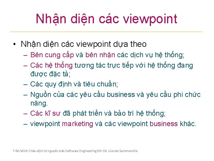 Nhận diện các viewpoint • Nhận diện các viewpoint dựa theo – Bên cung