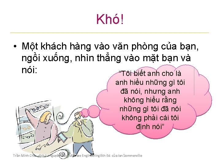 Khó! • Một khách hàng vào văn phòng của bạn, ngồi xuống, nhìn thẳng