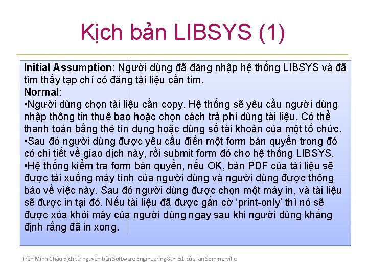 Kịch bản LIBSYS (1) Initial Assumption: Người dùng đã đăng nhập hệ thống LIBSYS