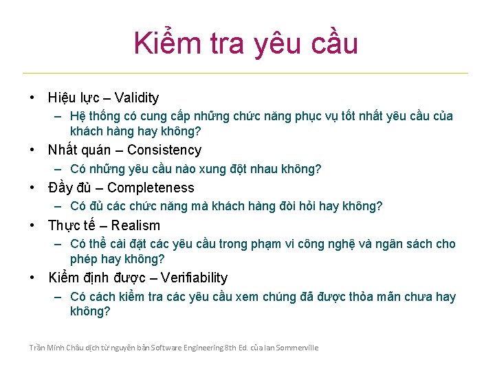 Kiểm tra yêu cầu • Hiệu lực – Validity – Hệ thống có cung