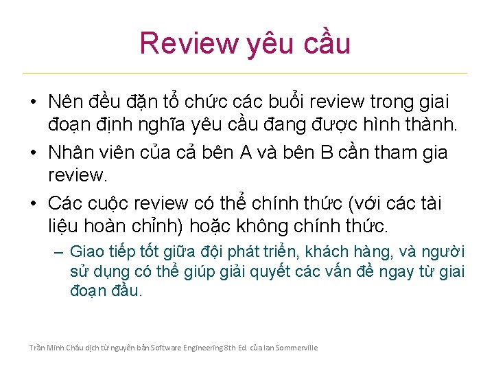 Review yêu cầu • Nên đều đặn tổ chức các buổi review trong giai