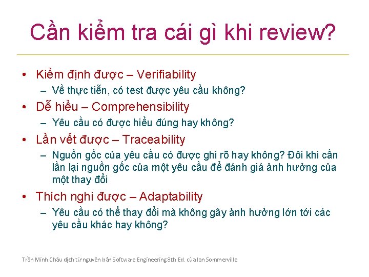 Cần kiểm tra cái gì khi review? • Kiểm định được – Verifiability –