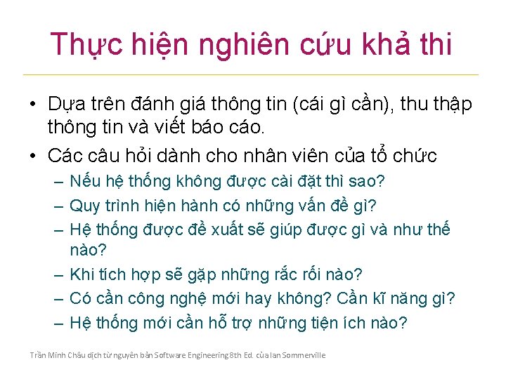 Thực hiện nghiên cứu khả thi • Dựa trên đánh giá thông tin (cái