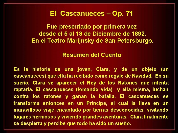 El Cascanueces – Op. 71 Fue presentado por primera vez desde el 5 al