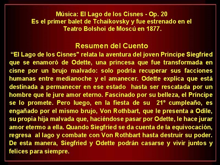 Música: El Lago de los Cisnes - Op. 20 Es el primer balet de