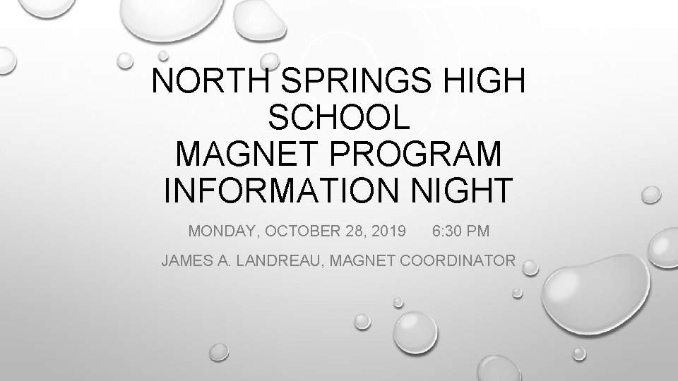 NORTH SPRINGS HIGH SCHOOL MAGNET PROGRAM INFORMATION NIGHT MONDAY, OCTOBER 28, 2019 6: 30