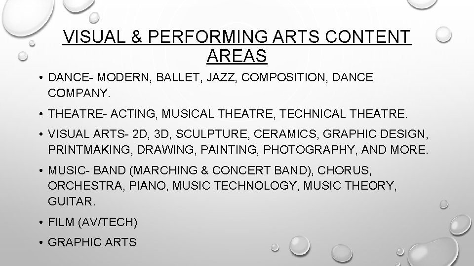 VISUAL & PERFORMING ARTS CONTENT AREAS • DANCE- MODERN, BALLET, JAZZ, COMPOSITION, DANCE COMPANY.