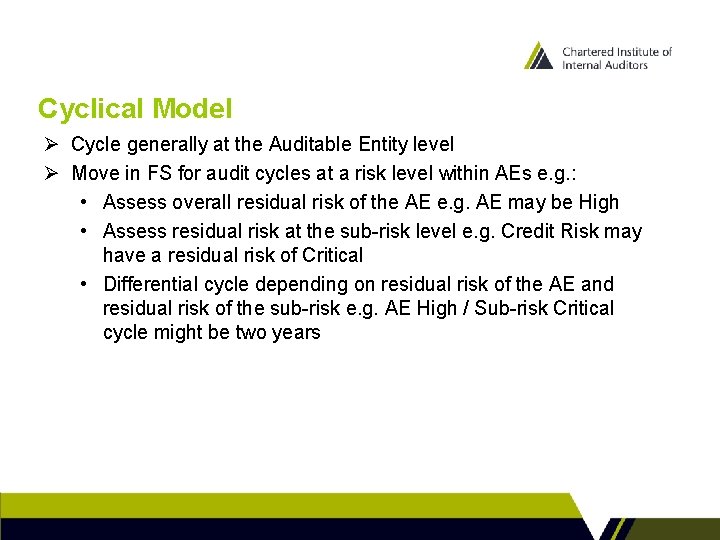 Cyclical Model Ø Cycle generally at the Auditable Entity level Ø Move in FS