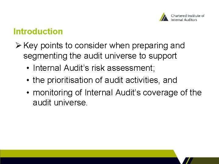 Introduction Ø Key points to consider when preparing and segmenting the audit universe to