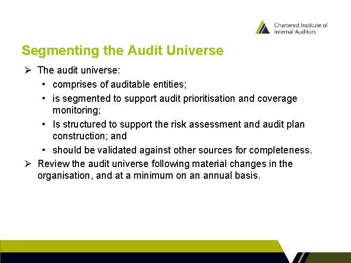 Segmenting the Audit Universe Ø The audit universe: • comprises of auditable entities; •