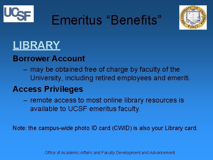 Emeritus “Benefits” LIBRARY Borrower Account – may be obtained free of charge by faculty