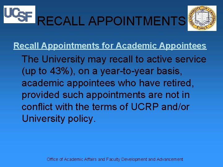 RECALL APPOINTMENTS Recall Appointments for Academic Appointees The University may recall to active service