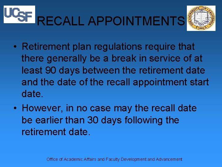 RECALL APPOINTMENTS • Retirement plan regulations require that there generally be a break in