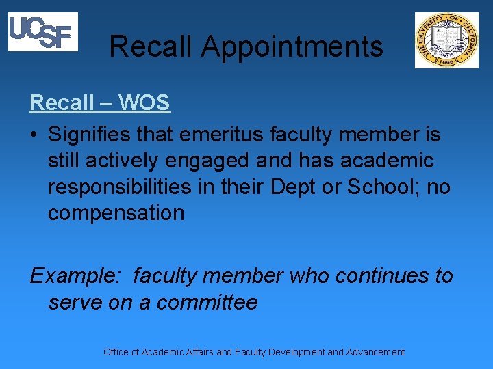 Recall Appointments Recall – WOS • Signifies that emeritus faculty member is still actively