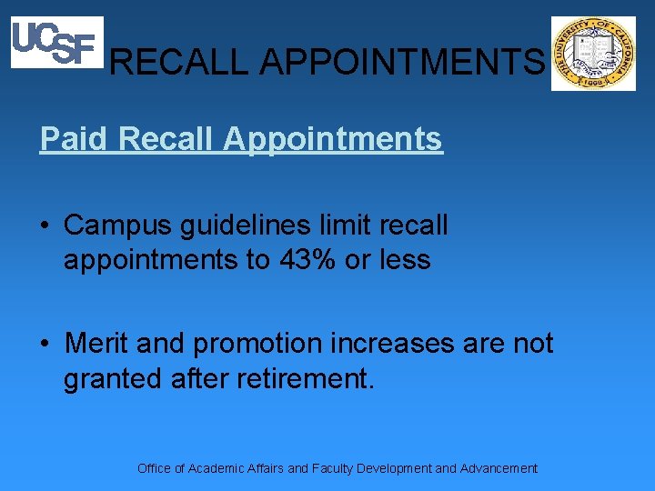 RECALL APPOINTMENTS Paid Recall Appointments • Campus guidelines limit recall appointments to 43% or