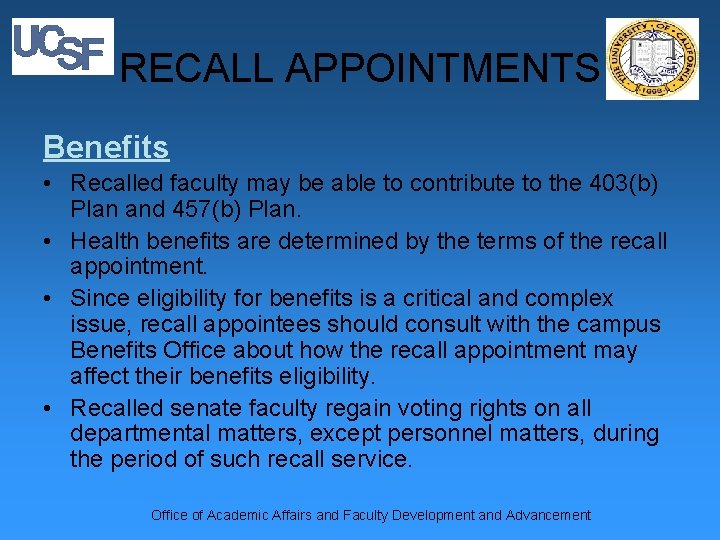 RECALL APPOINTMENTS Benefits • Recalled faculty may be able to contribute to the 403(b)