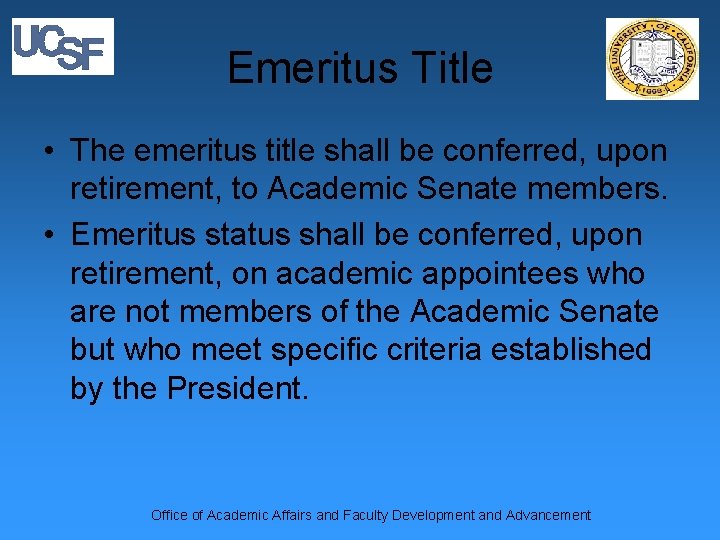 Emeritus Title • The emeritus title shall be conferred, upon retirement, to Academic Senate