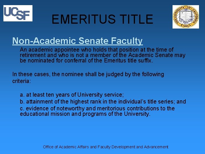 EMERITUS TITLE Non-Academic Senate Faculty An academic appointee who holds that position at the