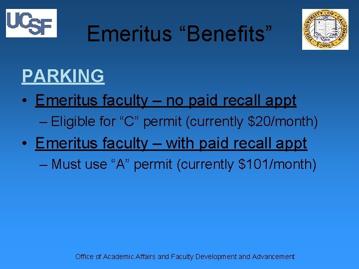 Emeritus “Benefits” PARKING • Emeritus faculty – no paid recall appt – Eligible for