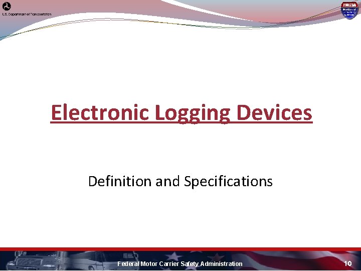 Electronic Logging Devices Definition and Specifications Federal Motor Carrier Safety Administration 10 