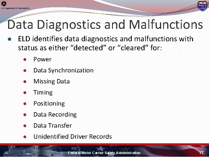 Data Diagnostics and Malfunctions ● ELD identifies data diagnostics and malfunctions with status as