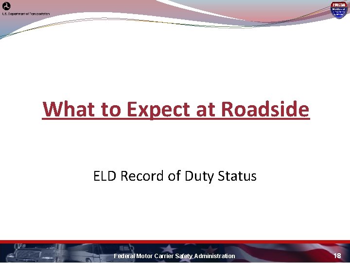 What to Expect at Roadside ELD Record of Duty Status Federal Motor Carrier Safety
