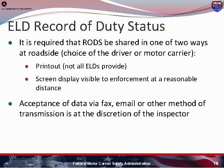 ELD Record of Duty Status ● It is required that RODS be shared in