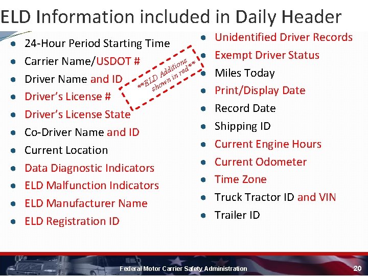 ELD Information included in Daily Header ● 24 -Hour Period Starting Time ● Carrier