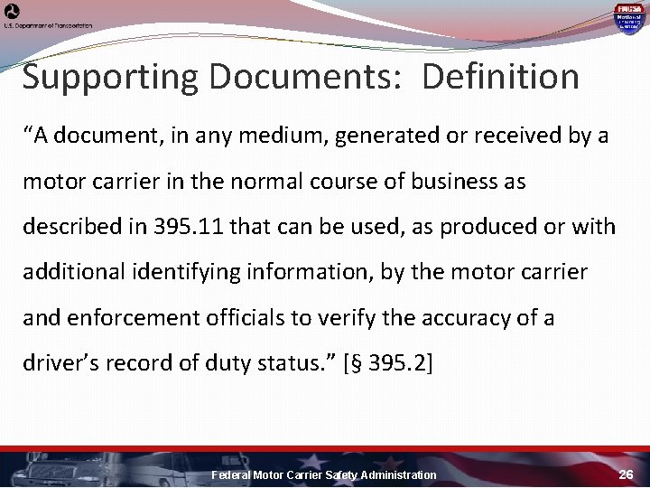Supporting Documents: Definition “A document, in any medium, generated or received by a motor