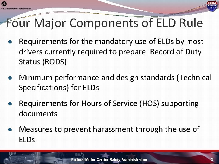 Four Major Components of ELD Rule ● Requirements for the mandatory use of ELDs