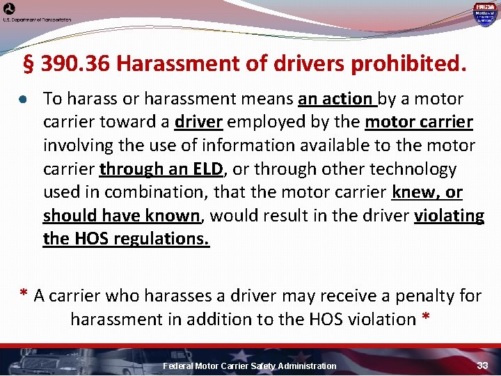 § 390. 36 Harassment of drivers prohibited. ● To harass or harassment means an