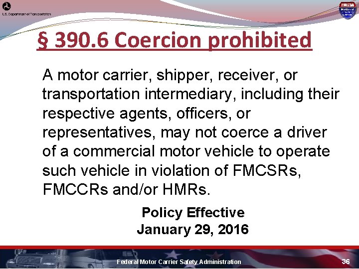 § 390. 6 Coercion prohibited A motor carrier, shipper, receiver, or transportation intermediary, including