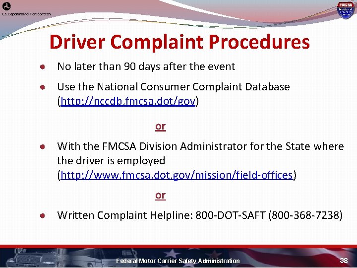 Driver Complaint Procedures ● No later than 90 days after the event ● Use