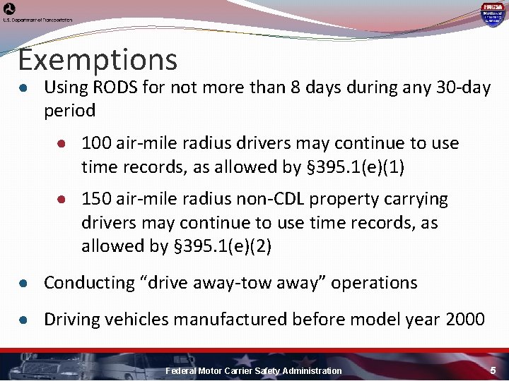 Exemptions ● Using RODS for not more than 8 days during any 30 -day