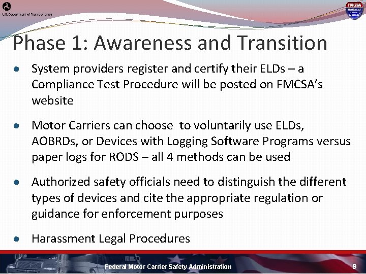 Phase 1: Awareness and Transition ● System providers register and certify their ELDs –