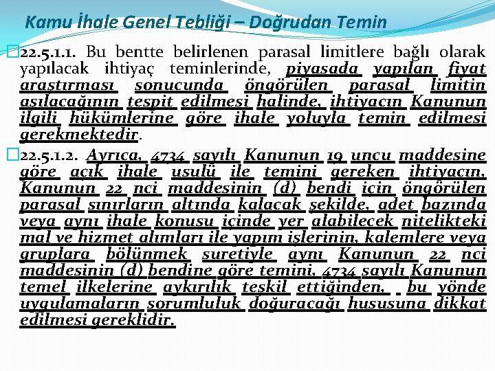 Kamu İhale Genel Tebliği – Doğrudan Temin � 22. 5. 1. 1. Bu bentte