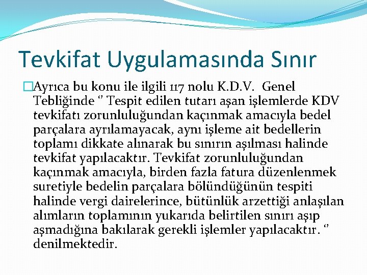 Tevkifat Uygulamasında Sınır �Ayrıca bu konu ile ilgili 117 nolu K. D. V. Genel