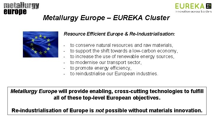 Metallurgy Europe – EUREKA Cluster Resource Efficient Europe & Re-Industrialisation: - to conserve natural