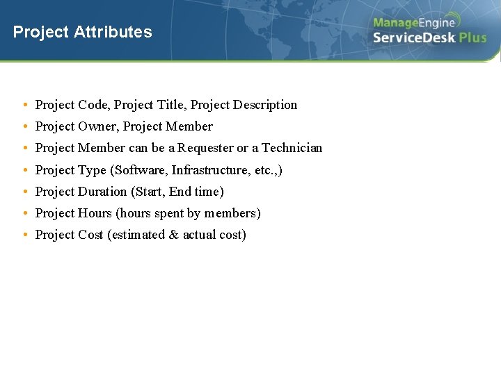 Project Attributes • Project Code, Project Title, Project Description • Project Owner, Project Member