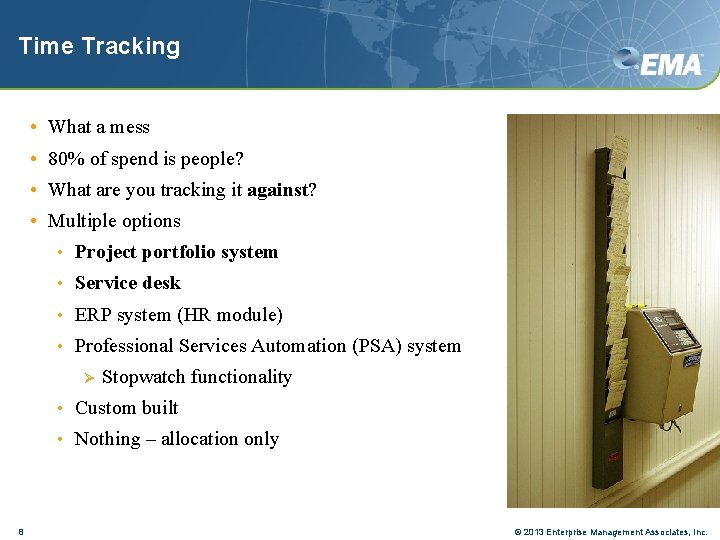 Time Tracking • What a mess • 80% of spend is people? • What