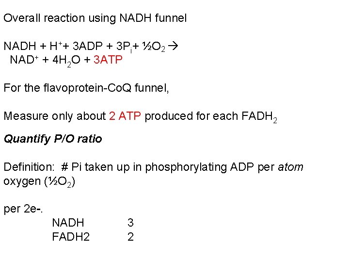 Overall reaction using NADH funnel NADH + H++ 3 ADP + 3 Pi+ ½O Overall reaction using NADH funnel NADH + H++ 3 ADP + 3 Pi+ ½O