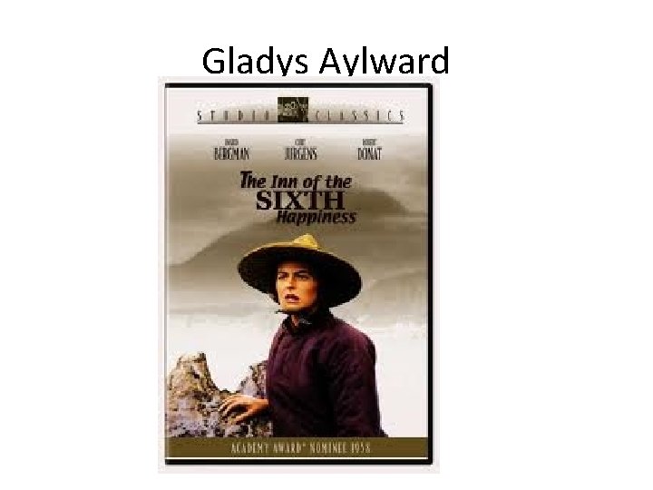 Gladys Aylward Gladys Aylward
