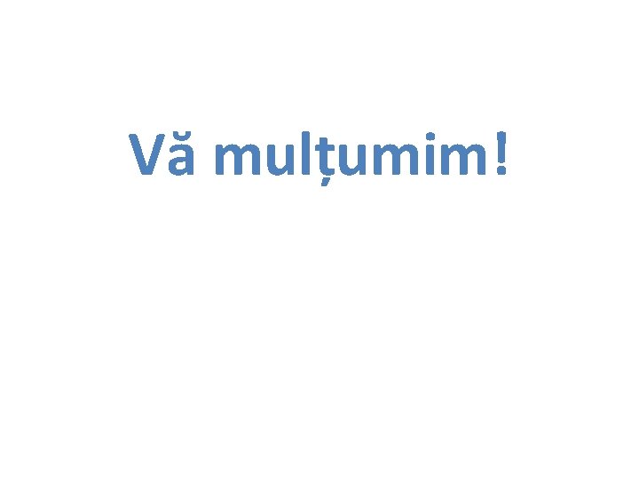 Vă mulțumim! 