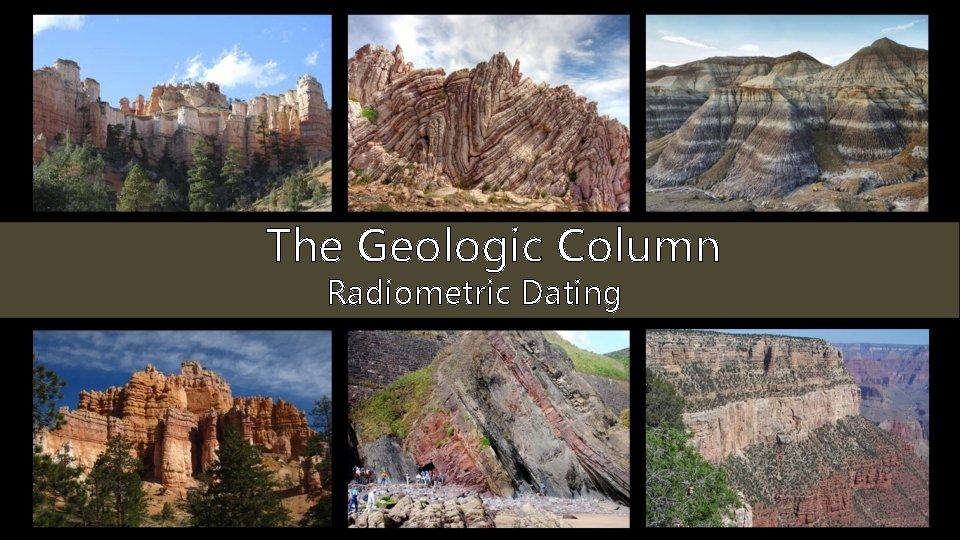 The Geologic Column Radiometric Dating 